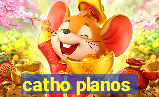 catho planos